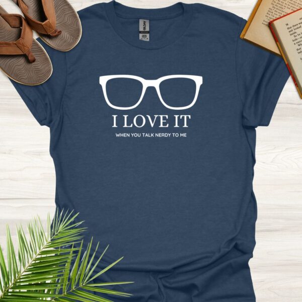 I Love It Talk Nerdy To Me Heather Navy